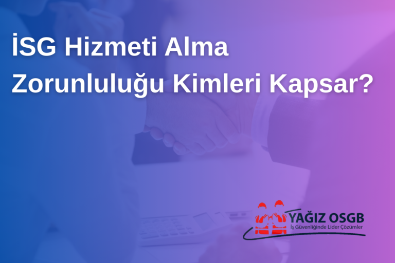 İSG Hizmeti Alma Zorunluluğu